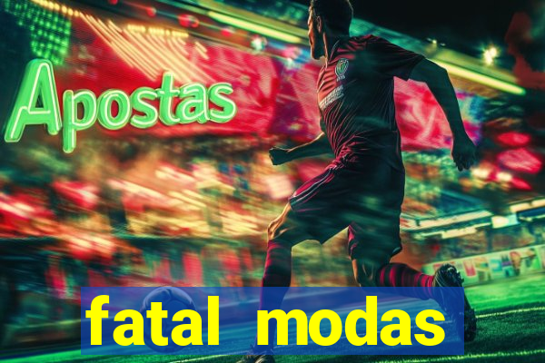 fatal modas barreiras bahia